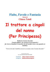 Title: Il trattore a cingoli del nonno (per Principessa), Author: Chiara Taioli