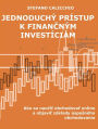 Jednoduchý prístup k financným investíciám: Ako sa naucit obchodovat online a objavit základy úspesného obchodovania
