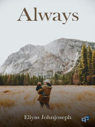 Title: Always, Author: Eliyas Johnjoseph