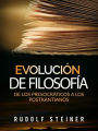 Evolución de Filosofía: De los Presocráticos a los Postkantianos