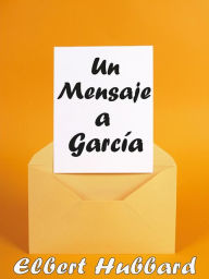 Title: Un Mensaje a García, Author: Elbert Hubbard