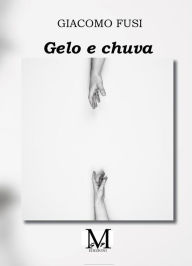 Title: Gelo e chuva, Author: Fusi Giacomo