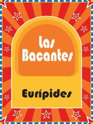 Title: Las Bacantes, Author: Euripides