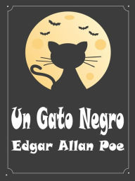 Title: Un Gato Negro, Author: Edgar Allan Poe