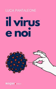 Title: Il virus e noi, Author: Luca Pantaleone