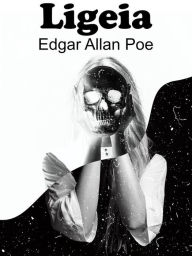 Title: Ligeia, Author: Edgar Allan Poe