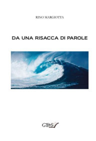 Title: Da una risacca di parole, Author: Gennaro Margiotta