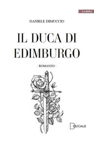 Title: Il duca di Edimburgo, Author: Daniele Dimuccio