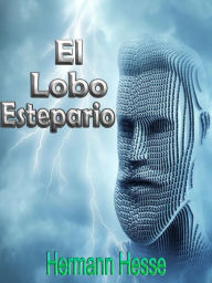 Title: El Lobo Estepario, Author: Hermann Hesse