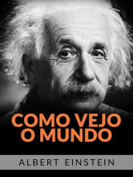 Title: Como vejo o mundo (Traduzido), Author: Albert Einstein