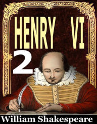 Henry VI. - SECOND PART: William Shakespeare