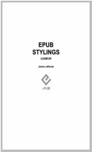 Title: ePub Stylings: A Sampler, Author: James LaRoche
