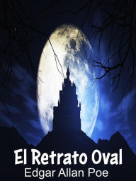 Title: El Retrato Oval, Author: Edgar Allan Poe