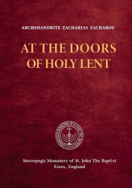 Title: At the Doors of Holy Lent, Author: Archimandrite Zacharias Zacharou