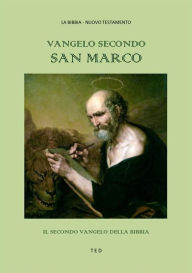 Title: Vangelo secondo San Marco: Il secondo Vangelo della Bibbia, Author: San Marco