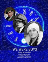 Title: We were boys, Author: Alberto Moretti