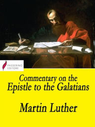 Title: Commentary on the Epistle to the Galatians, Author: Martin Luther