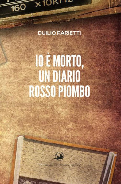 Narrativa: Io è morto, un diario rosso piombo