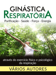 Title: Ginástica respiratória (Traduzido): Purificação - Saúde - Força - Energia, Author: Vários Autores
