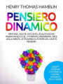 Pensiero dinamico (Tradotto): Armonia, salute, successo, realizzazione, padronanza di sé, ottimismo, prosperità, pace della mente, attraverso il potere del giusto pensiero