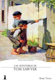 Title: Las aventuras de Tom Sawyer: Edición juvenil e ilustrada, Author: Mark Twain