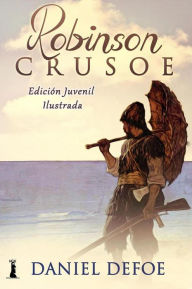 Title: Robinson Crusoe: Edición juvenil e ilustrada, Author: Daniel Defoe