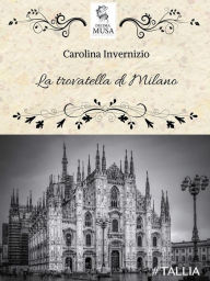Title: La trovatella di Milano, Author: Carolina Invernizio