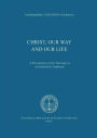 Christ, Our Way and Our Life: A Presentation of the Theology of Archimandrite Sophrony