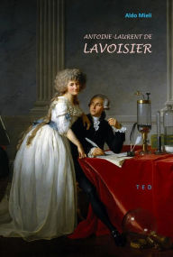 Title: Antoine-Laurent de Lavoisier, Author: Aldo Mieli
