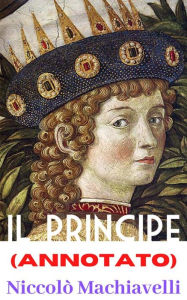 Title: Il Principe (Annotato), Author: Niccolò Machiavelli
