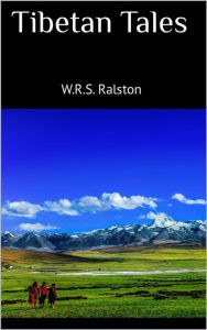 Title: Tibetan Tales, Author: W.R.S. Ralston