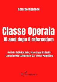 Title: Classe Operaia: 10 anni dopo il referendum, Author: Giannone Gerardo