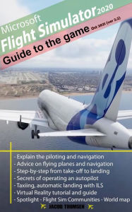 Title: Microsoft Flight Simulator 2020: A Guide Book, Author: Jacob Thomsen