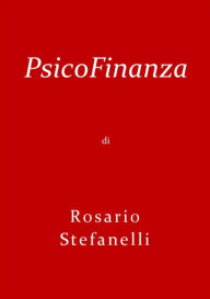 Title: PsicoFinanza, Author: Rosario Stefanelli