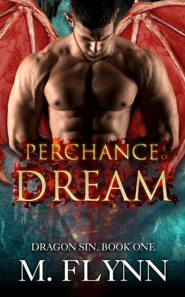 Perchance to Dream: Dragon Sin #1 (Dragon Shifter Romance)