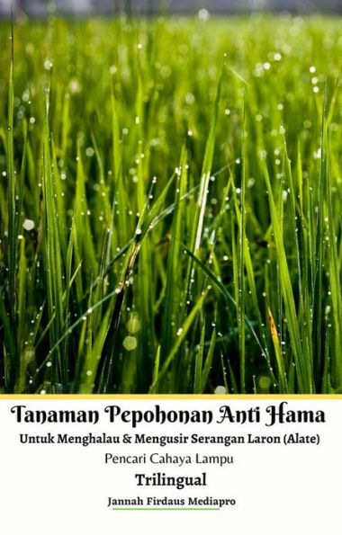 Tanaman Pepohonan Anti Hama Untuk Menghalau & Mengusir Serangan Laron (Alate) Pencari Cahaya Lampu Trilingual