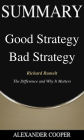 Summary of Good Strategy Bad Strategy: by Richard Rumelt - The Difference and Why It Matters - A Comprehensive Summary