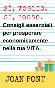 Title: Consigli Essenziali Per Prosperare Economicamente Nella Tua Vita., Author: Joan Pont Galmés