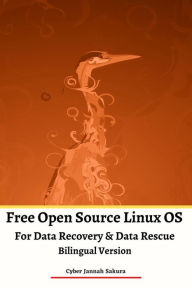 Title: Free Open Source Linux OS For Data Recovery & Data Rescue Bilingual Version Ultimate, Author: Cyber Jannah Sakura