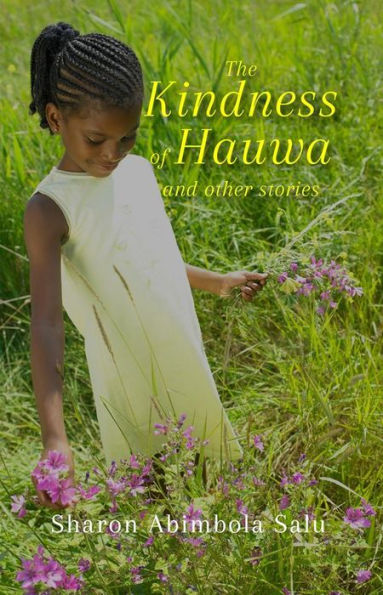 The Kindness of Hauwa and Other Stories