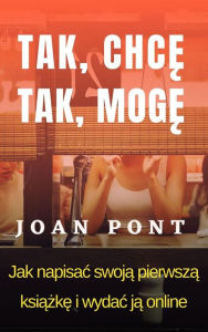 Title: Jak napisac swoja pierwsza ksiazke i opublikowac ja online., Author: Joan Pont Galmés
