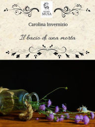 Title: Il bacio di una morta, Author: Carolina Invernizio