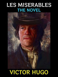 Title: Les Miserables: The Novel, Author: Victor Hugo