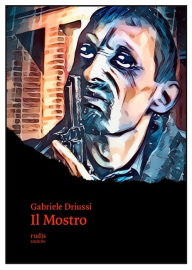 Title: Il mostro, Author: Gabriele Driussi