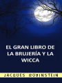 El Gran Libro de la Brujería y la Wicca (Traducido)