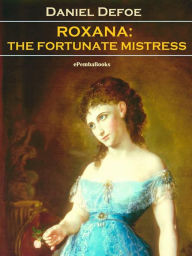 Title: Roxana: The Fortunate Mistress, Author: Daniel Defoe