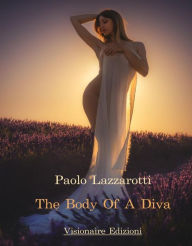 Title: The Body Of A Diva, Author: paolo lazzarotti