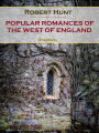 Popular Romances of the West of England: Annotated