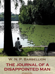Title: The Journal of a Disappointed Man (Annotated), Author: W. N. P. Barbellion