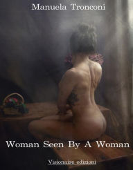 Title: Woman Seen By A Woman, Author: Manuela Tronconi